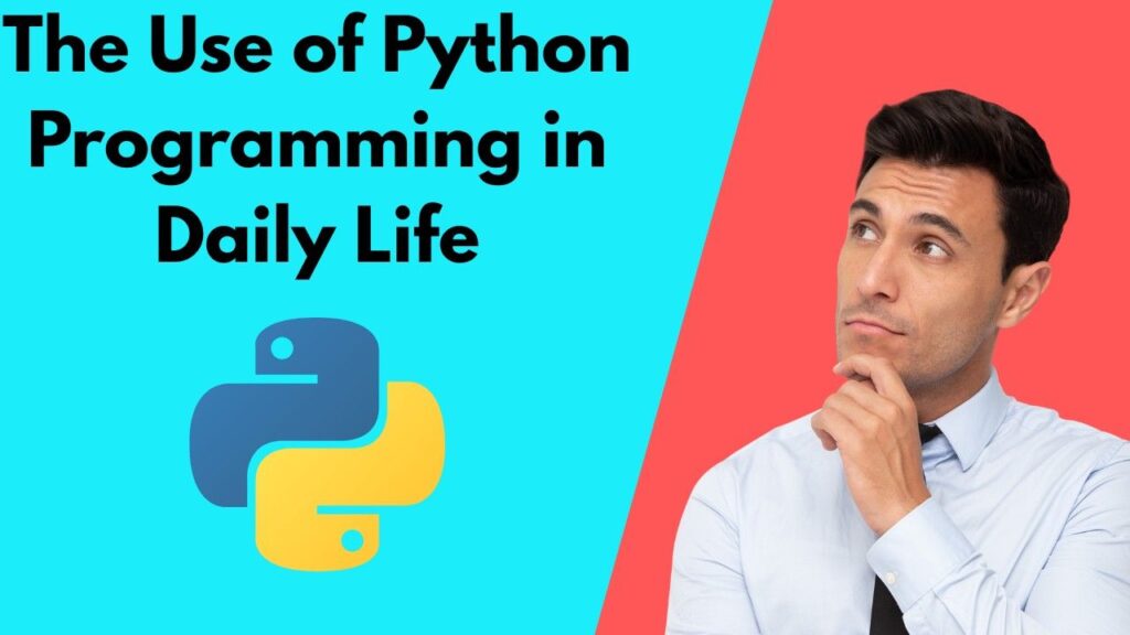 The Use of Python Programming in Daily Life - Amsstudypoint